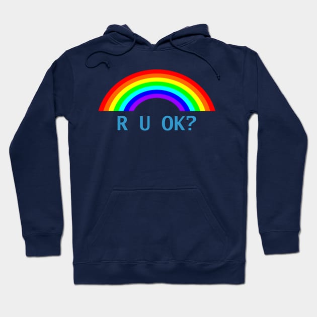 R U OK Rainbow Hoodie by ellenhenryart